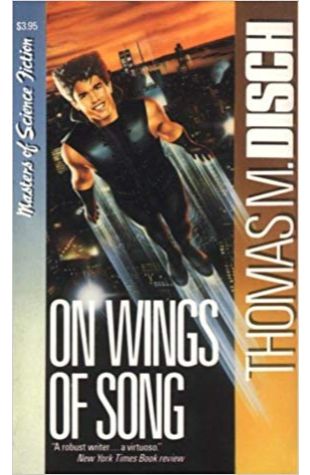 On Wings of Song Thomas M. Disch