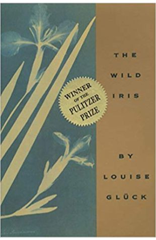 The Wild Iris Louise Glück