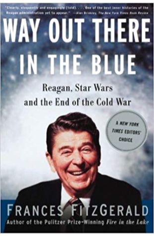 Way Out There in the Blue: Reagan, Star Wars and the End of the Cold War