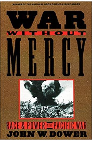 War Without Mercy: Race and Power in the Pacific War