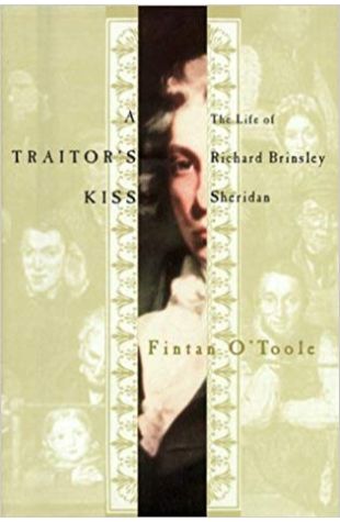 A Traitor's Kiss: The Life of Richard Brinsley Sheridan, 1751-1816