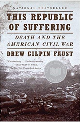 This Republic of Suffering: Death and the American Civil War