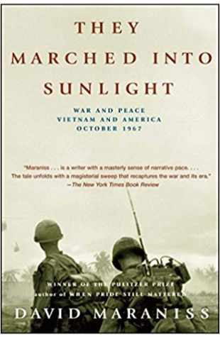 They Marched Into Sunlight: War and Peace, Vietnam and America, October 1967