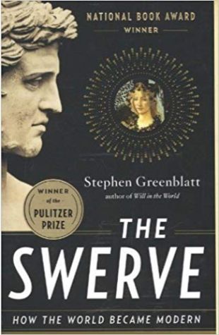 The Swerve: How the World Became Modern Stephen Greenblatt