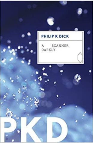 A Scanner Darkly Philip K. Dick