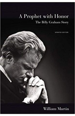 A Prophet With Honor: The Billy Graham Story