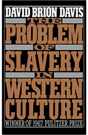 The Problem of Slavery in Western Culture David Brion Davis