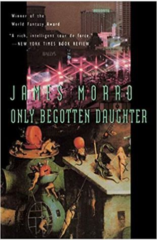 Only Begotten Daughter James Morrow