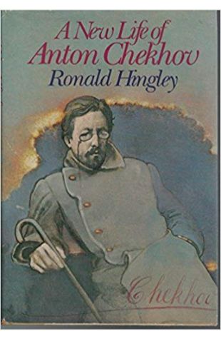 A New Life of Anton Chekhov Ronald Hingley