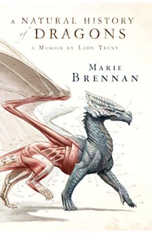 A Natural History of Dragons: A Memoir by Lady Trent