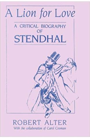 A Lion for Love: A Critical Biography of Stendhal