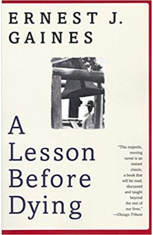 A Lesson Before Dying Ernest J. Gaines