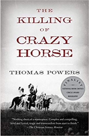 The Killing of Crazy Horse Thomas Powers