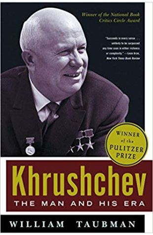 Khrushchev: The Man and His Era William Taubman