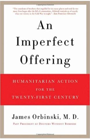 An Imperfect Offering: Humanitarian Action in the Twenty-first Century