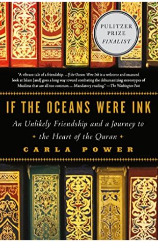 If the Oceans Were Ink: An Unlikely Friendship and a Journey to the Heart of the Quran