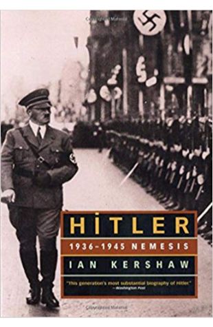 Hitler: Volume 2. 1936-1945 Nemesis