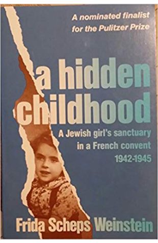 A Hidden Childhood: A Jewish Girl's Sanctuary in a French Convent, 1942–1945