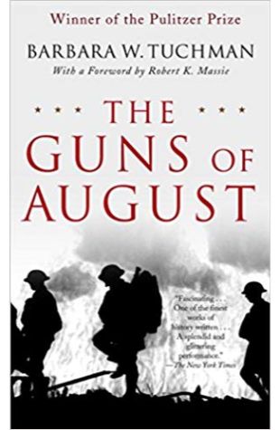 The Guns of August Barbara W. Tuchman