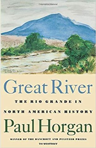 Great River: The Rio Grande in North American History