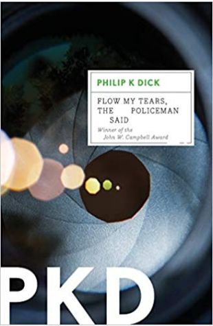 Flow My Tears, the Policeman Said Philip K. Dick