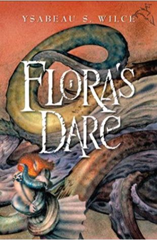 Flora's Dare Ysabeau S. Wilce