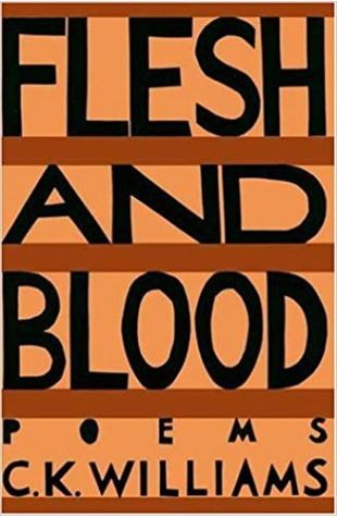 Flesh and Blood C.K. Williams