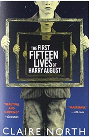 The First Fifteen Lives of Harry August Claire North