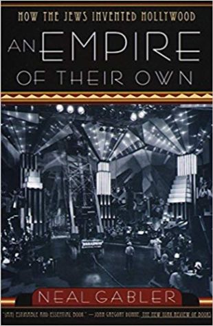 An Empire of Their Own: How the Jews Invented Hollywood Neal Gabler