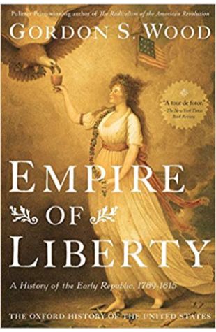 Empire of Liberty: A History of the Early Republic, 1789-1815