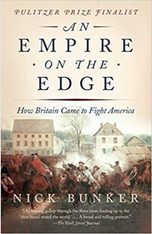 An Empire on the Edge: How Britain Came to Fight America