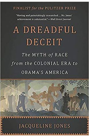 A Dreadful Deceit: The Myth of Race from the Colonial Era to Obama's America