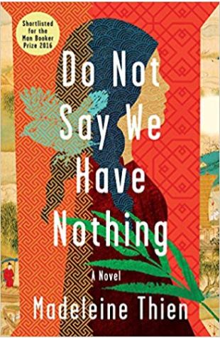 Do Not Say We Have Nothing Madeleine Thien
