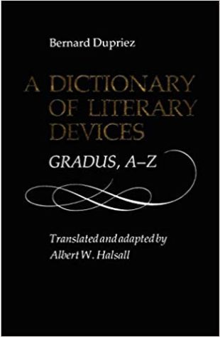 A Dictionary of Literary Devices: Gradus, A-Z Albert W. Halsall