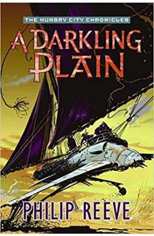 A Darkling Plain: The Hungry City Chronicles - Book 4 Philip Reeve