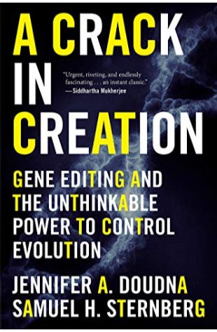 A Crack in Creation: Gene Editing and the Unthinkable Power to Control Evolution