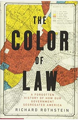 The Color of Law: A Forgotten History of How Our Government Segregated America