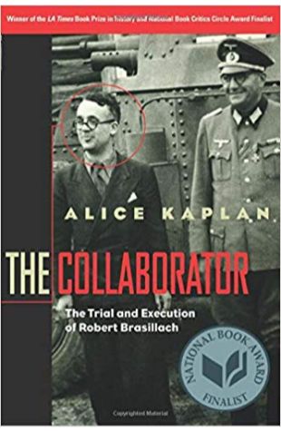 The Collaborator: The Trial and Execution of Robert Brasillach