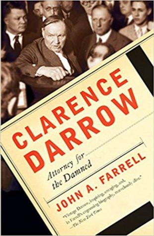 Attorney for the Damned, John A. Farrell Clarence Darrow