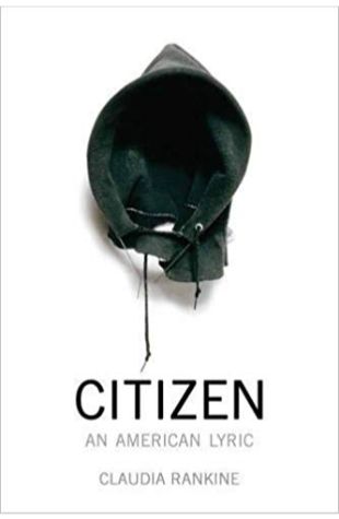 Citizen: An American Lyric Claudia Rankine