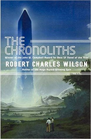 The Chronoliths Robert Charles Wilson