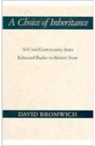 A Choice of Inheritance: Self and Community from Edmund Burke to Robert Frost