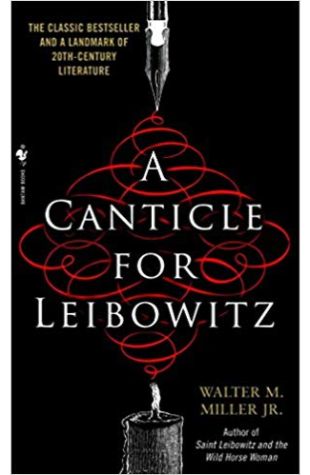 A Canticle for Leibowitz Walter M. Miller, Jr.