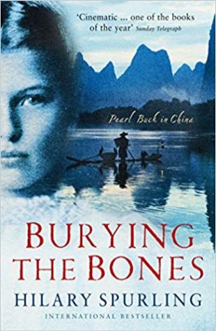 Burying the Bones: Pearl Buck in China Hilary Spurling