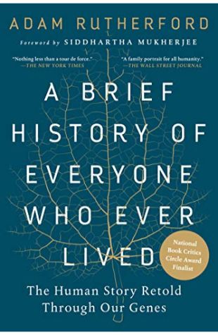 A Brief History of Everyone Who Ever Lived: The Human Story Retold Through Our Genes