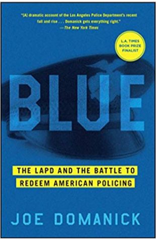 Blue: The LAPD and the Battle to Redeem American Policing