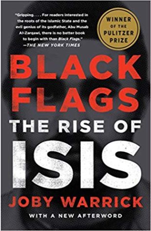 Black Flags: The Rise of ISIS Joby Warrick