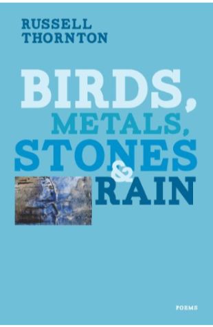 Birds, Metals, Stones & Rain