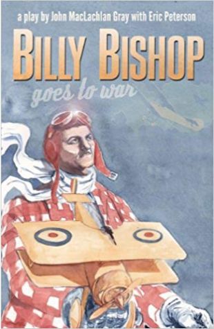 Billy Bishop Goes To War, a play by John Gray with Eric Peterson