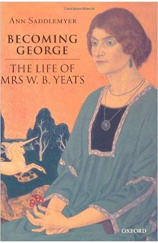 Becoming George: The Life of Mrs W.B. Yeats